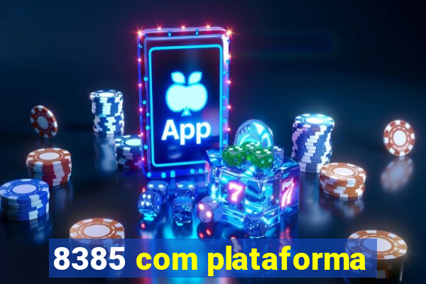 8385 com plataforma